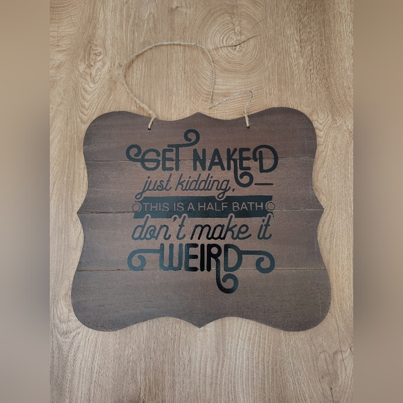 Hand Crafted Other - Handmade Humorous Bathroom Wall Decor Sign